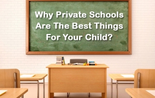 You are currently viewing Why Private Schools Are The Best Things For Your Child?