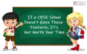 Read more about the article If a CBSE School Doesn’t Have These Features; It’s Not worth Your Time
