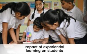 Read more about the article Impact of experiential learning on students