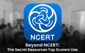 Read more about the article Beyond NCERT: The Secret Resources Top Scorers Use